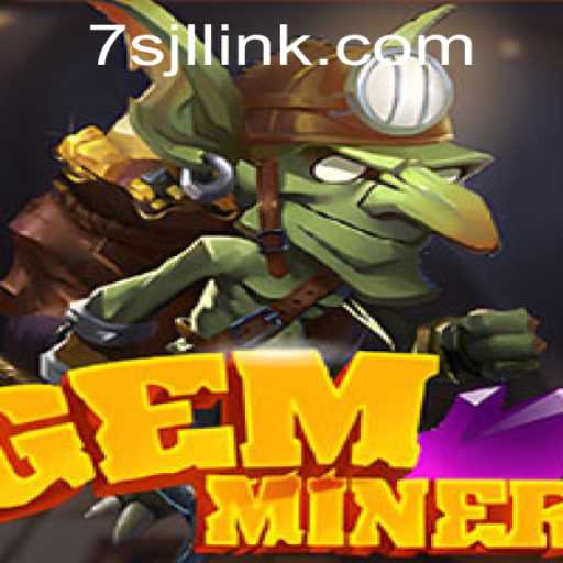 GemMiner: Unearth the Thrills with the Code 7SJL